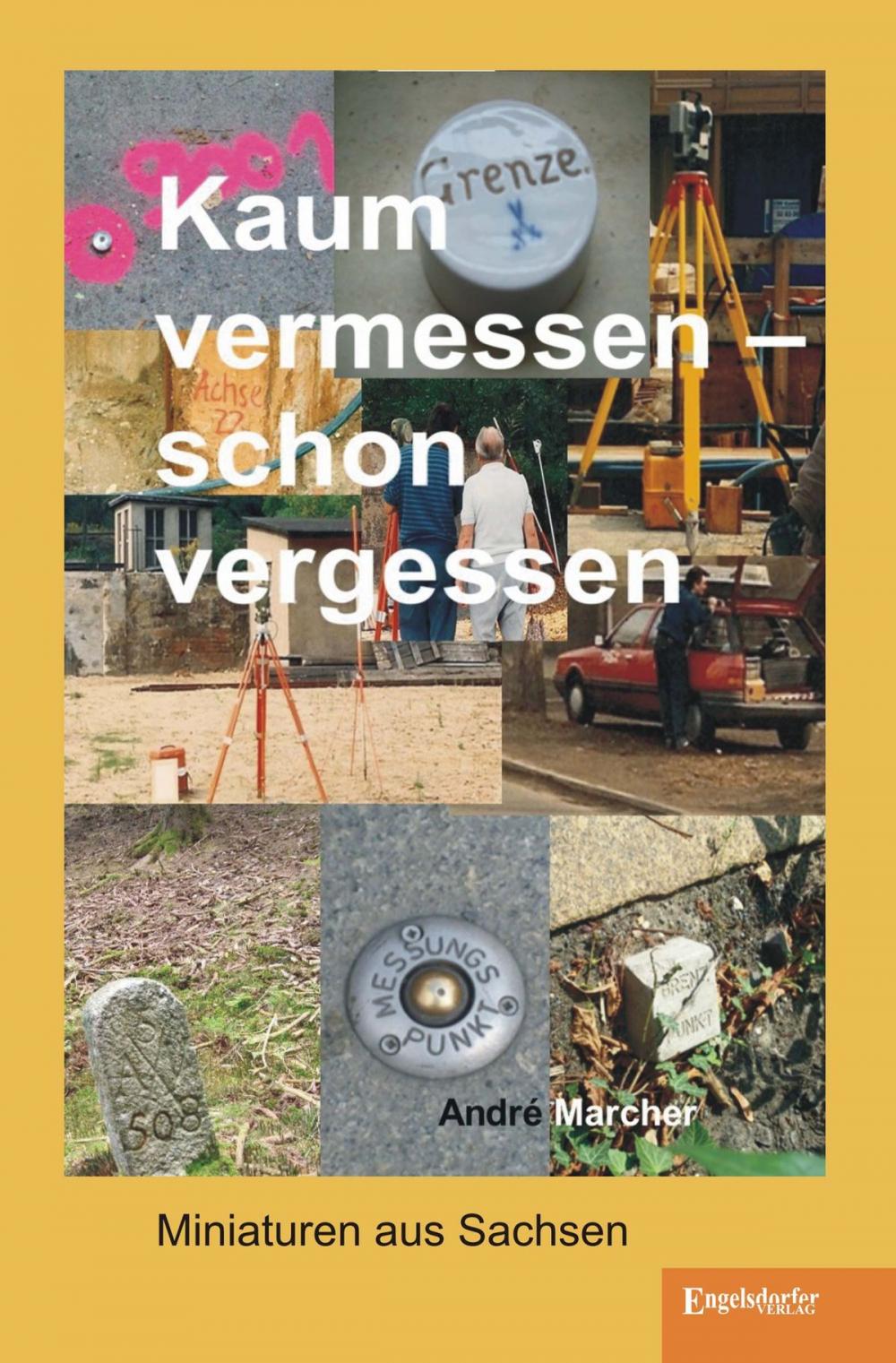 Big bigCover of Kaum vermessen – schon vergessen