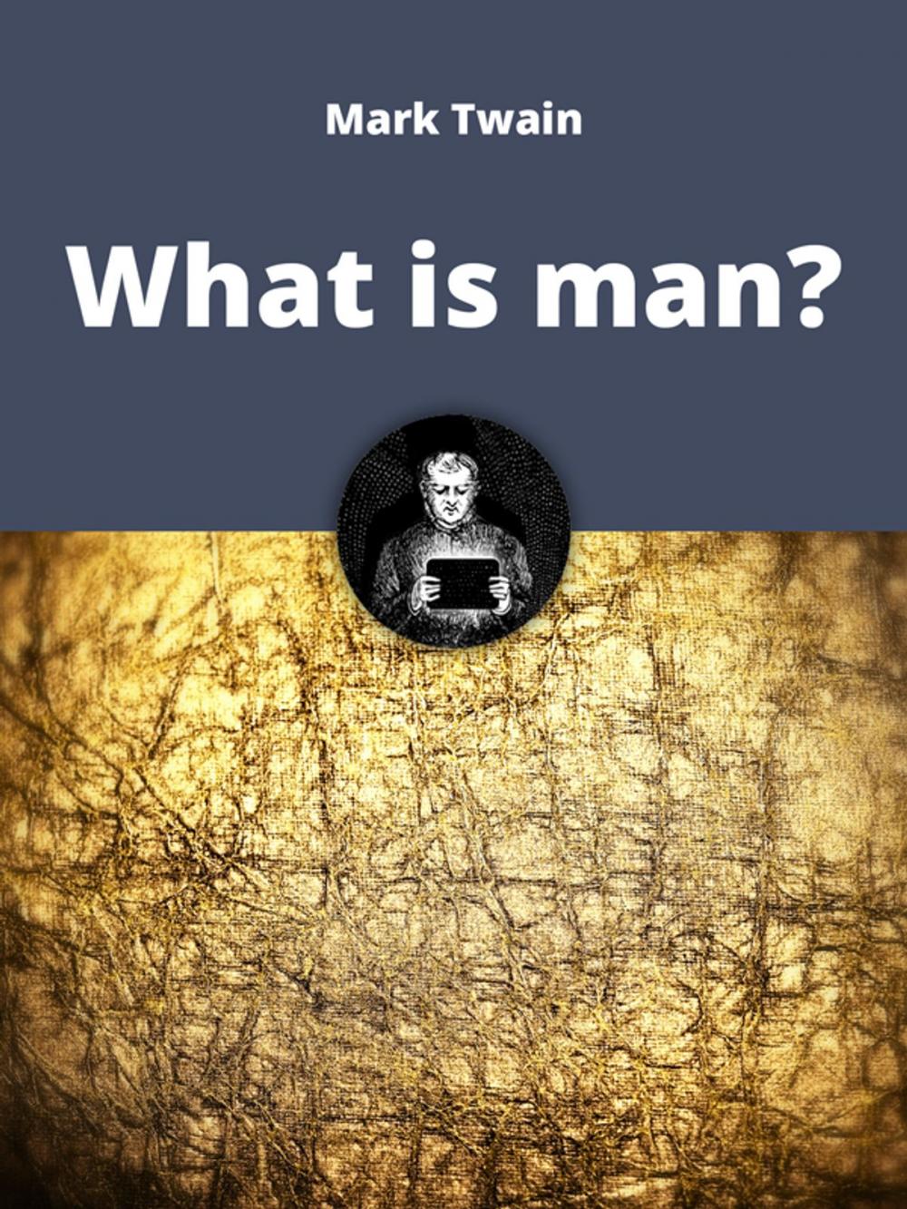 Big bigCover of What is man?