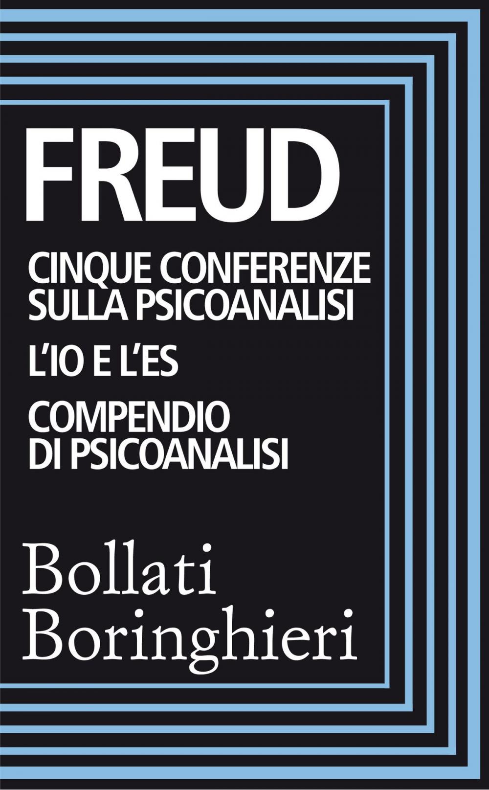 Big bigCover of Cinque conferenze sulla psiconalisi, L'Io e l'Es, Compendio di psicoanalisi