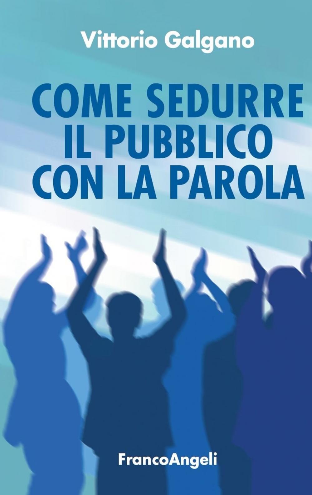 Big bigCover of Come sedurre il pubblico con la parola