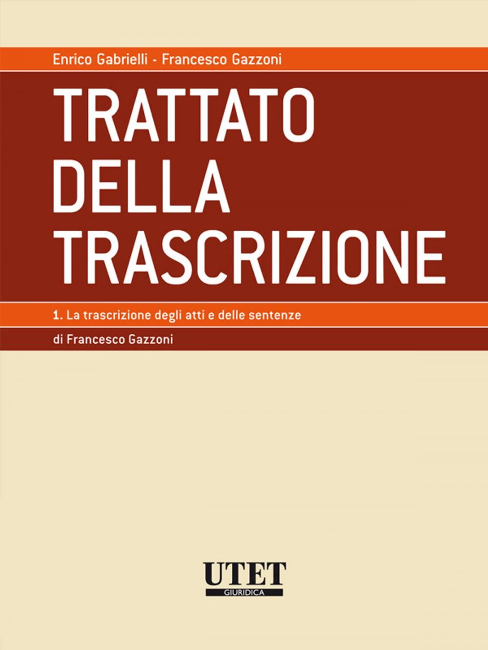 Big bigCover of TRATTATO DELLA TRASCRIZIONE - Volume 1 - La trascrizione degli atti e delle sentenze