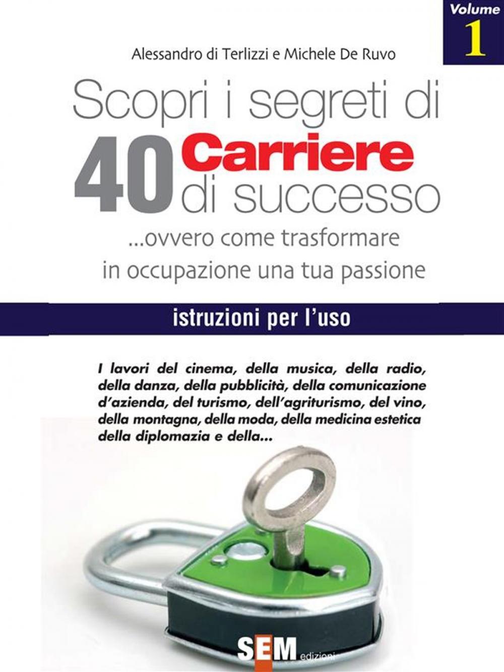 Big bigCover of Scopri i segreti di 40 carriere di successo - volume 1