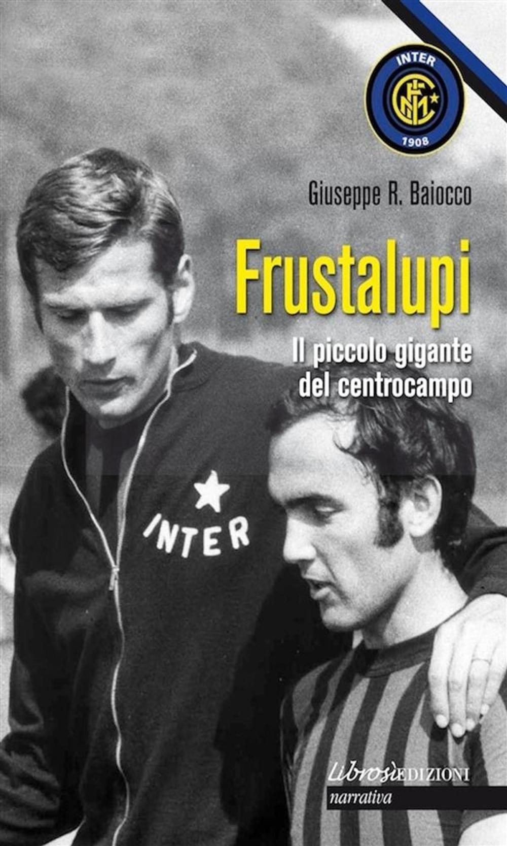 Big bigCover of Frustalupi. Il piccolo gigante del centrocampo