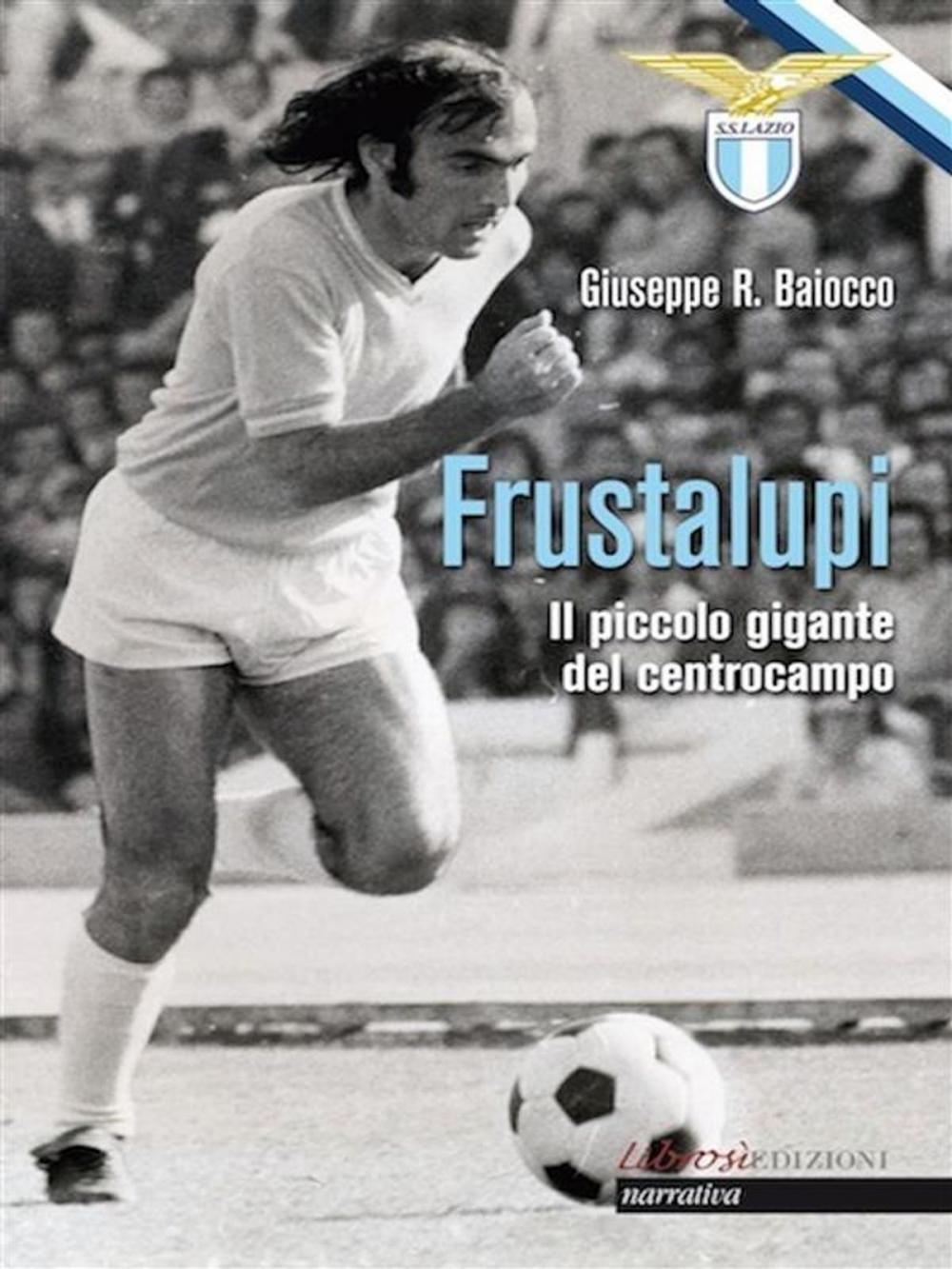 Big bigCover of Frustalupi. Il piccolo gigante del centrocampo