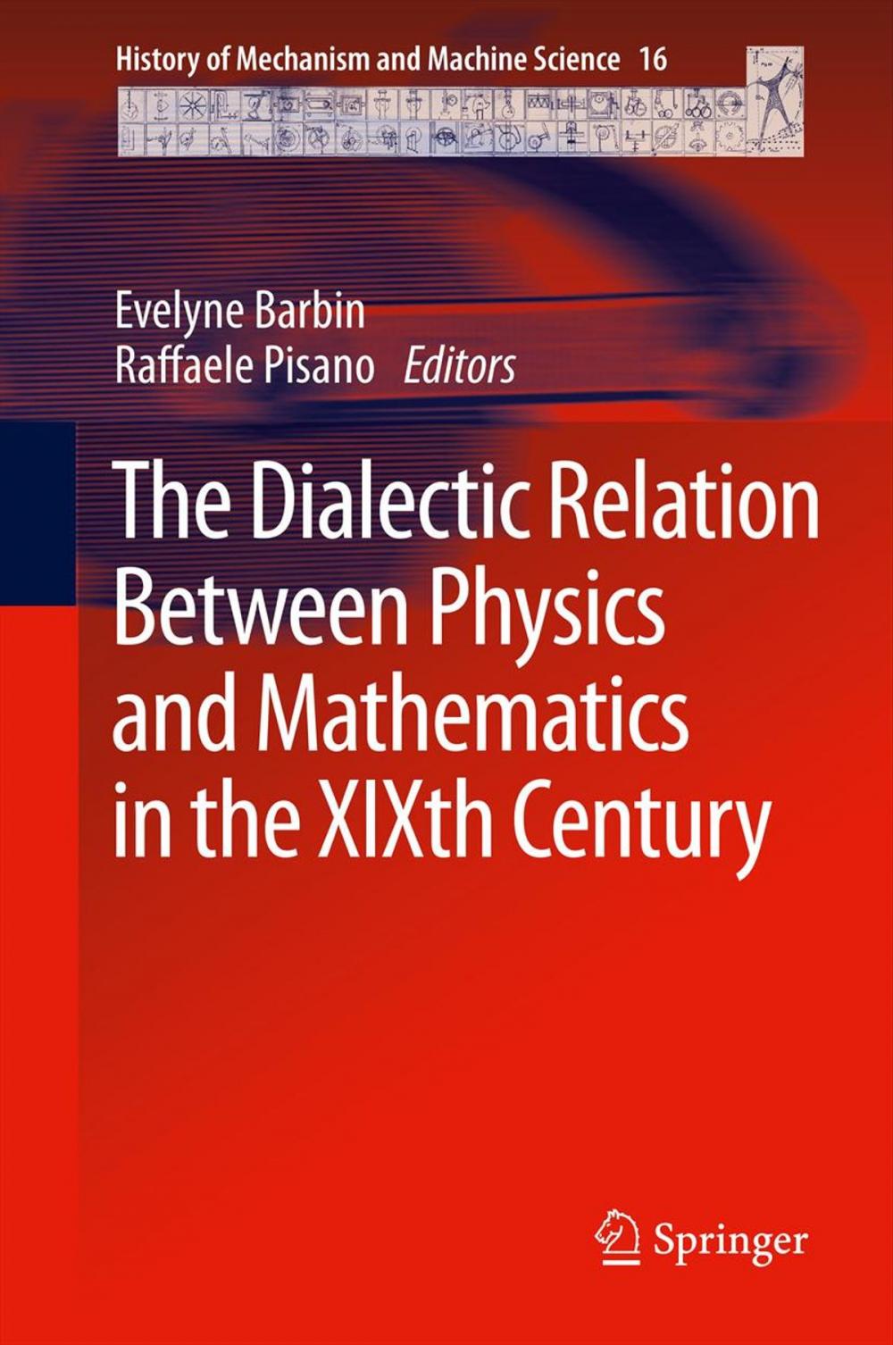 Big bigCover of The Dialectic Relation Between Physics and Mathematics in the XIXth Century