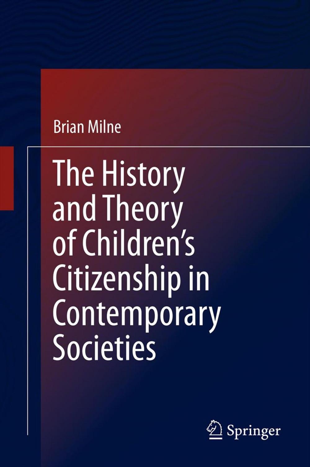 Big bigCover of The History and Theory of Children’s Citizenship in Contemporary Societies