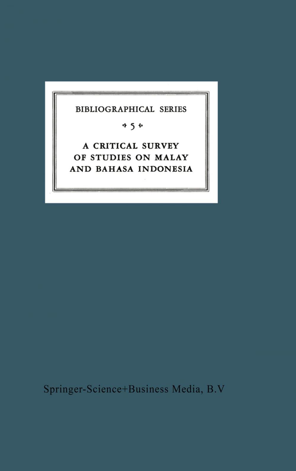 Big bigCover of A Critical Survey of Studies on Malay and Bahasa Indonesia