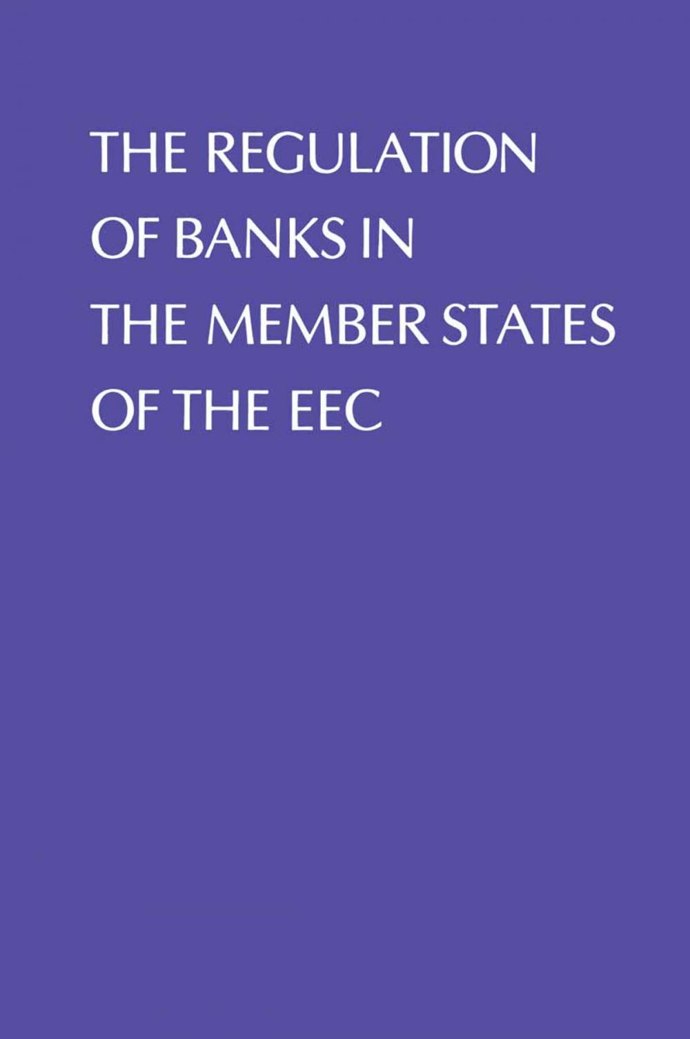 Big bigCover of Regulation of Banks in the Member States of the EEC