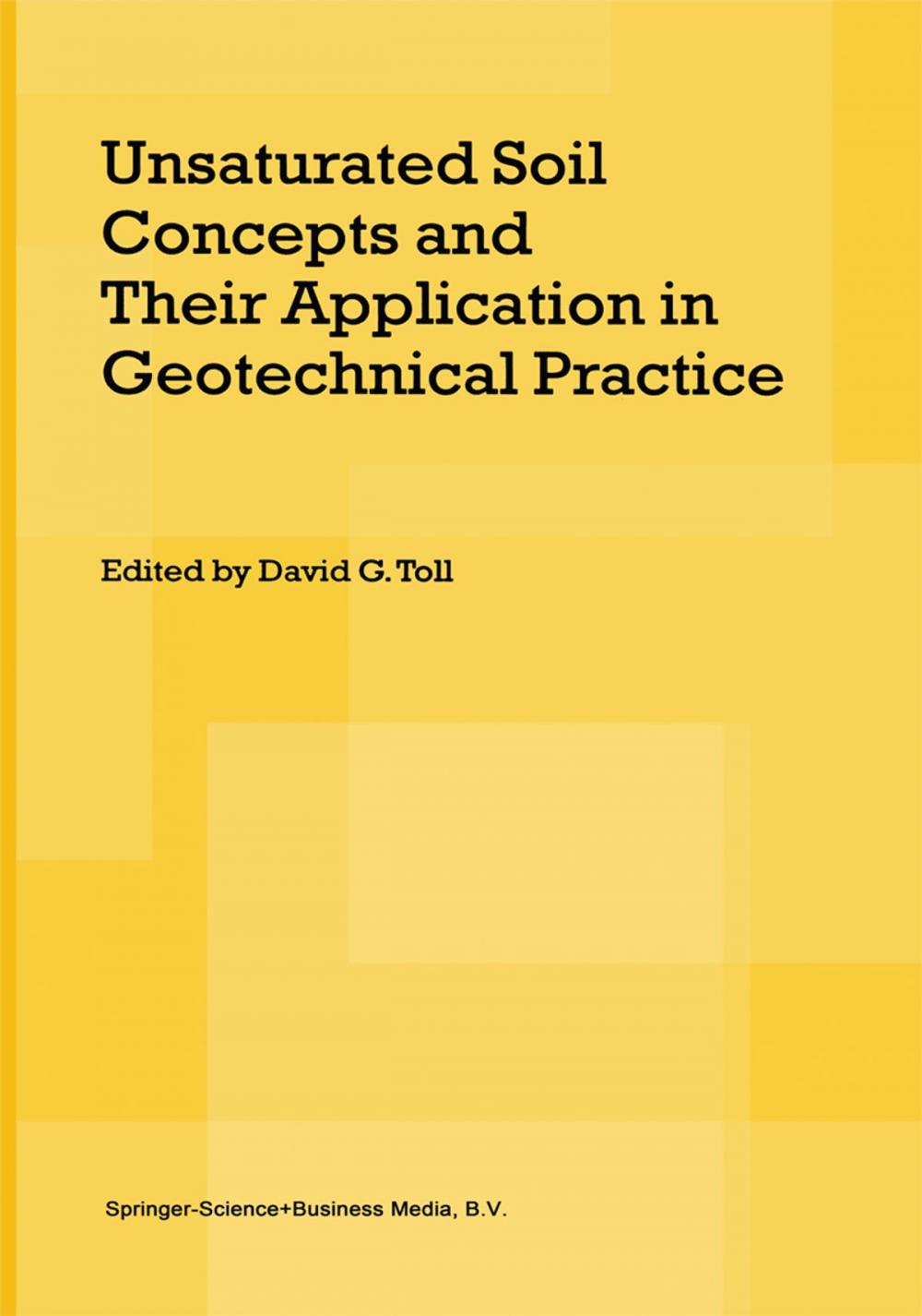 Big bigCover of Unsaturated Soil Concepts and Their Application in Geotechnical Practice