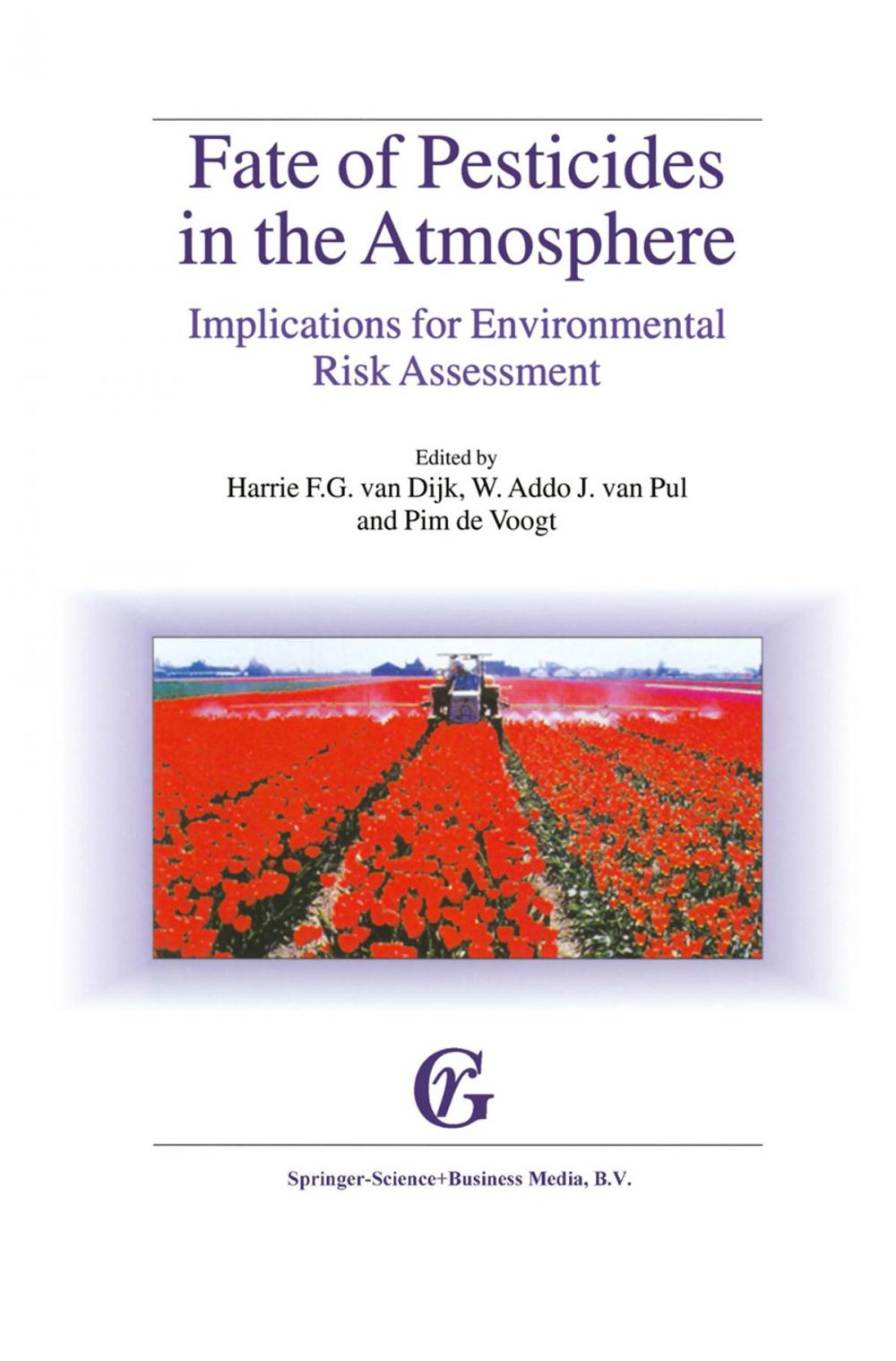 Big bigCover of Fate of Pesticides in the Atmosphere: Implications for Environmental Risk Assessment