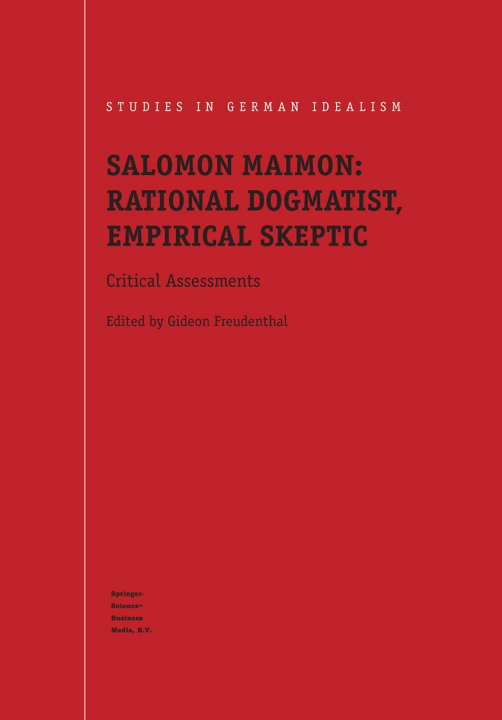 Big bigCover of Salomon Maimon: Rational Dogmatist, Empirical Skeptic