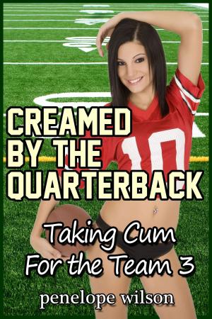 Cover of the book Taking Cum for the Team 3: Creamed By The Quarterback by Barbara Deloto