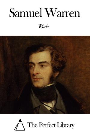 Cover of the book Works of Samuel Warren by Algernon Charles Swinburne