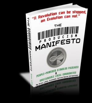 bigCover of the book The Producism Manifesto: A New Game For A New Economy (Version 1.3) by 