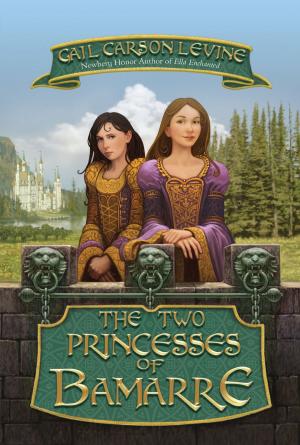 Cover of the book The Two Princesses of Bamarre by Kallie George