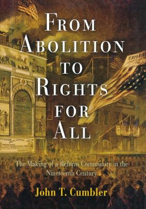 Cover of the book From Abolition to Rights for All by Andrew Jackson O'Shaughnessy