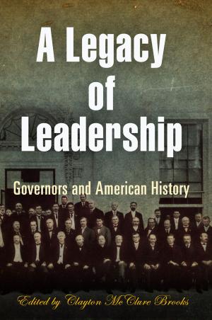 Cover of the book A Legacy of Leadership by Jennifer Bryan