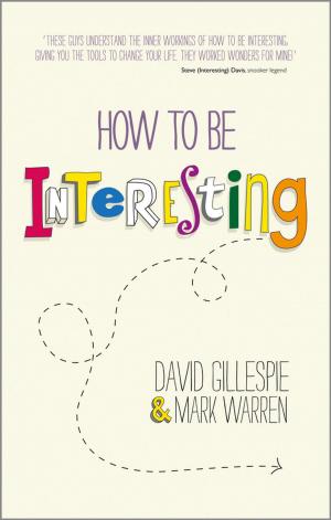 Cover of the book How To Be Interesting by George Pruitt, John R. Hill