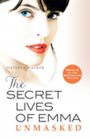 Cover of the book The Secret Lives of Emma: Unmasked by Katie Flynn