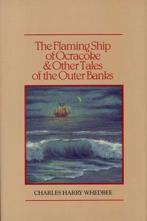 Book cover of Flaming Ship of Ocracoke and Other Tales of the Outer Banks, The
