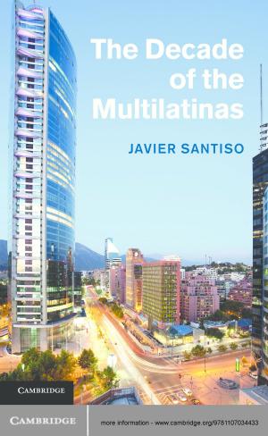 Cover of the book The Decade of the Multilatinas by Andrew Phillips, J. C. Sharman