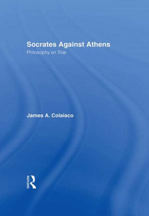 Cover of the book Socrates Against Athens by Leo van den Berg, Erik Braun