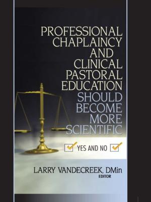 Book cover of Professional Chaplaincy and Clinical Pastoral Education Should Become More Scientific
