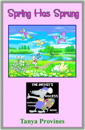 Book cover of Spring Has Sprung The Artist's Process Wordless Picture eBook