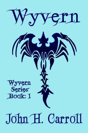 Cover of the book Wyvern by John H. Carroll