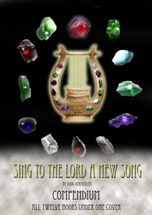 Cover of the book Sing To The Lord A New Song: Compendium by John Paul Wohlscheid