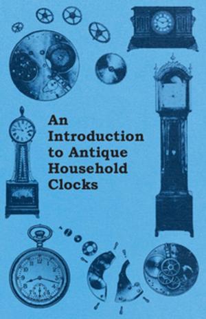 Cover of the book An Introduction to Antique Household Clocks by W. J. Daniels