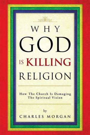 Cover of the book Why God Is Killing Religion by Adriana Yamane