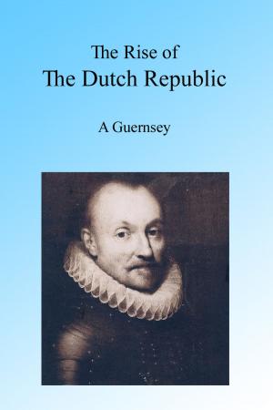 Book cover of The Rise of the Dutch Republic