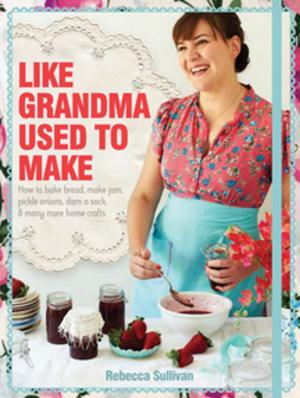 Book cover of Like Grandma Used to Make