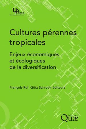 Cover of the book Cultures pérennes tropicales by Fabrice Varoquaux, Claire Doré