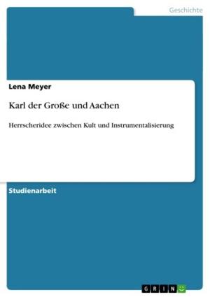 Cover of the book Karl der Große und Aachen by Thomas Springub