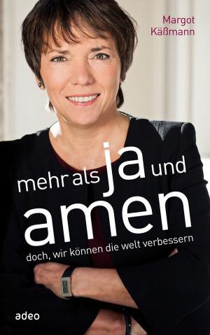 Cover of the book Mehr als Ja und Amen by Margot Käßmann