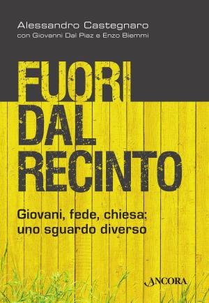 Cover of the book Fuori dal recinto. Giovani, fede, chiesa: uno sguardo diverso by Antonio Gentili