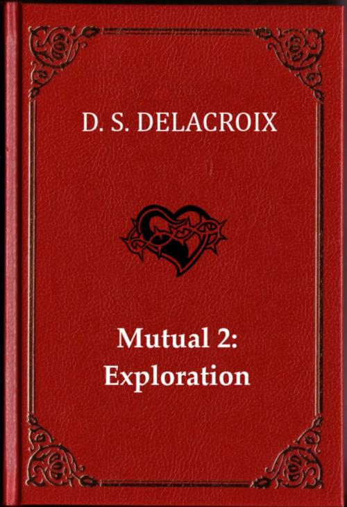Cover of the book Mutual 2: Exploration by DS Delacroix, Adventures in Imagination Media LLC