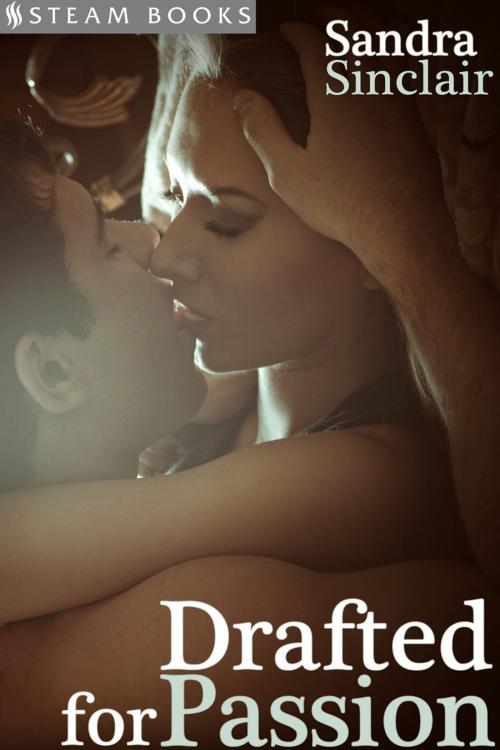 Cover of the book Drafted for Passion by Sandra Sinclair, Steam Books, Steam Books