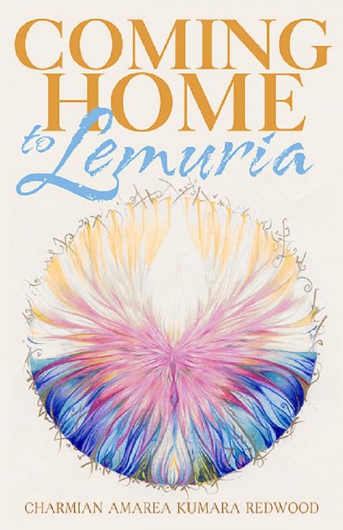 Cover of the book Coming Home to Lemuria by Charmian Redwood, Ozark Mountain Publishing, Inc.