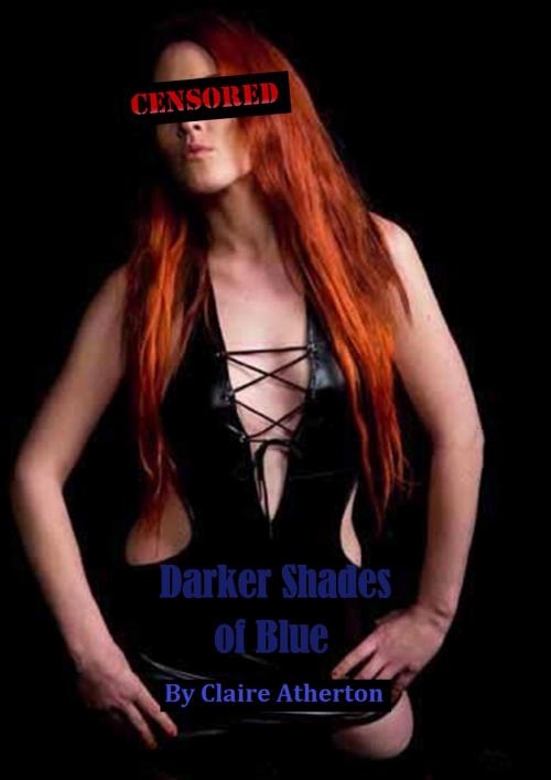 Cover of the book Darker Shades of Blue by claire atherton, Claire Atherton