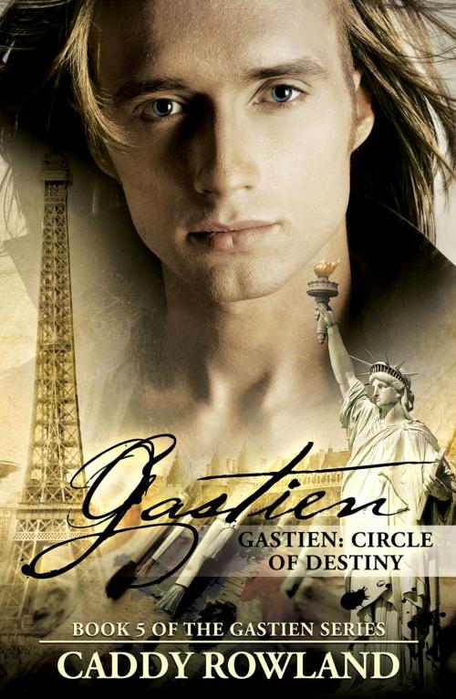 Cover of the book Gastien: Circle of Destiny by Caddy Rowland, Caddy Rowland