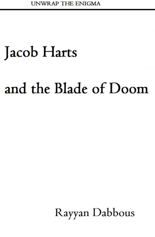 Cover of the book Jacob Harts and the Blade of Doom by Rayyan Dabbous, Rayyan Dabbous