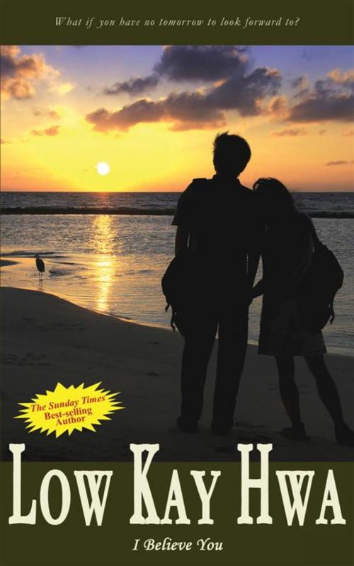 Cover of the book I Believe You (A Contemporary Novel) by Low Kay Hwa, Goody Books