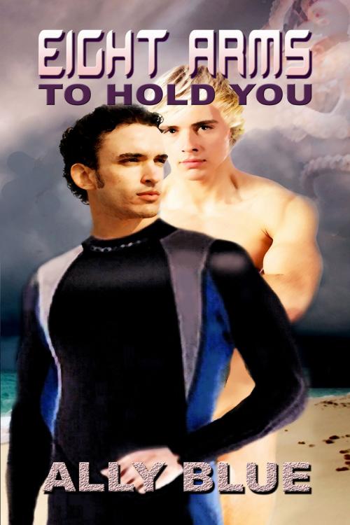Cover of the book Eight Arms to Hold You by Ally Blue, MLR Press