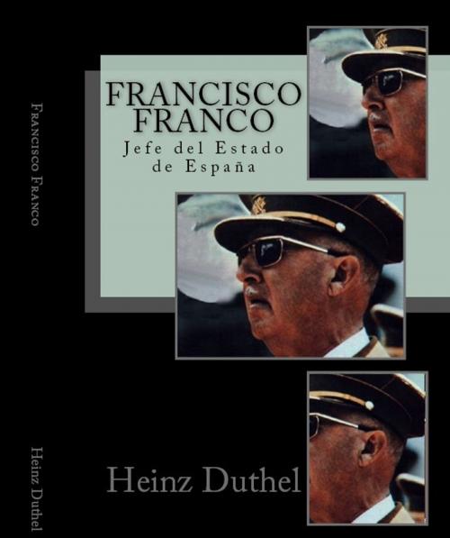 Cover of the book Francisco Franco by Heinz Duthel, Heinz Duthel