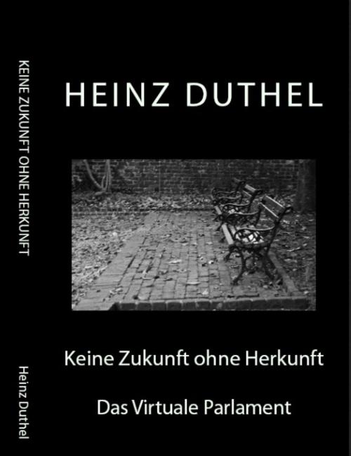 Cover of the book Keine Zukunft ohne Herkunft by Heinz Duthel, Heinz Duthel