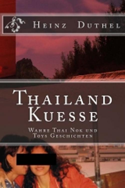 Cover of the book Thailand Kuesse by Heinz Duthel, Heinz Duthel