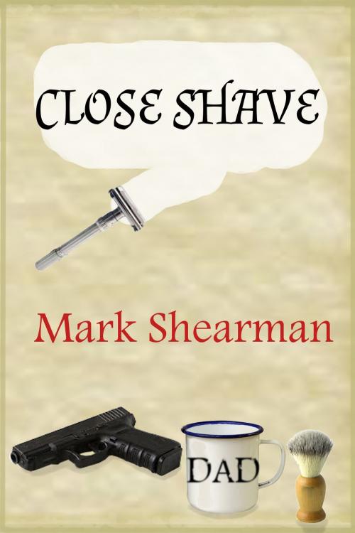 Cover of the book Close Shave by Mark Shearman, ShearArt